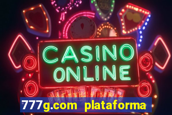 777g.com plataforma de jogos